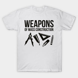 Weapons of mass construction T-Shirt